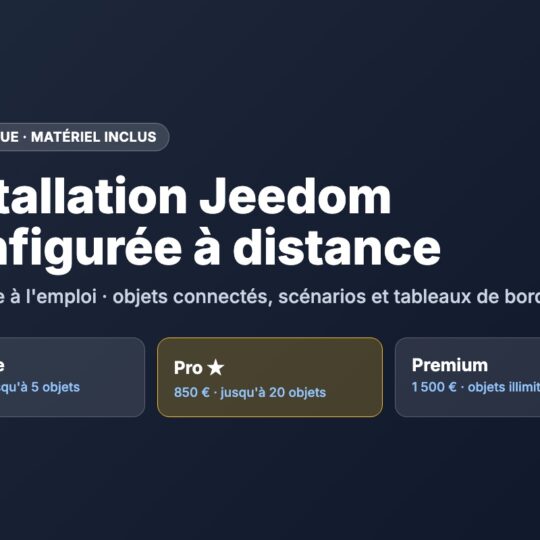 Installation Jeedom configurée à distance : packs Basique 450 €, Pro 850 € et Premium 1 500 €