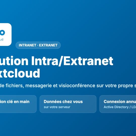 Solution intra/extranet Nextcloud : partage de fichiers, messagerie et visioconférence sur votre serveur, dès 890 €